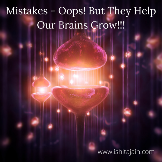 Post #8: Mistakes, Oops! But They Help Our Brains Grow!!!
