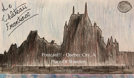 Post #17: Postcard!! – Quebec City, A Place Of Wonders