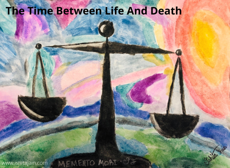 The Time Between Life And Death