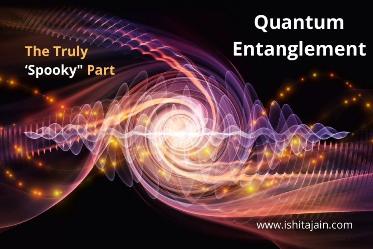 Quantum Mechanics – The Truly 'Spooky' Part Of Quantum Entanglement