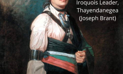 Through The Eyes Of The Loyalists - Iroquois Leader Thayendanegea (Joseph Brant)