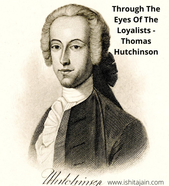 Post #36: Through The Eyes Of The Loyalists – Thomas Hutchinson